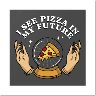 I see pizza in my future Posters and Art